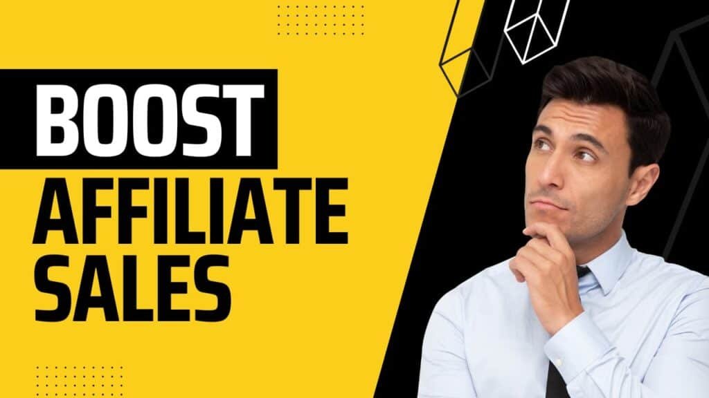 10 Proven Strategies for Boosting Affiliate Sales BOOSTING AFFILIATE SALES
